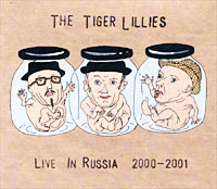 The Tiger Lillies Live In Russia 2000 - 2001 Формат: Audio CD (Jewel Case) Дистрибьютор: Bad Taste Лицензионные товары Характеристики аудионосителей 2002 г Авторский сборник инфо 12537e.