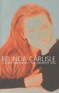 Belinda Carlisle Place On Earth: Greatest Hits Формат: Компакт-кассета Дистрибьютор: Virgin Records Ltd Лицензионные товары Характеристики аудионосителей Авторский сборник инфо 13144e.