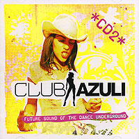 Club Azuli 02 Future Sound Of The Dance Underground (CD 2) Формат: Audio CD (Jewel Case) Дистрибьютор: Diamond Records Лицензионные товары Характеристики аудионосителей 2006 г Сборник инфо 655f.